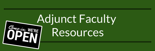 Adjunct Faculty Resources - Come iin, We're open!